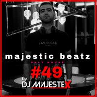 DJ MajesteX - Majestic Beatz #49 ( Radio Shows - Beats2Dance FM, Dance Attack FM, Radio MRS ) by MajesteX