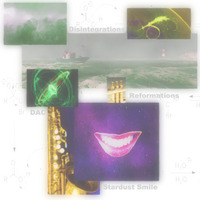 Disintegrations / Reformations / Stardust Smile by dac