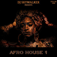 DJ Skywalker - Afro House 1 by DJ Skywalker