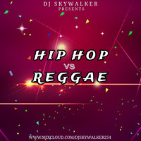 DJ Skywalker - Hip Hop vs Reggae by DJ Skywalker