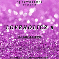 DJ Skywalker - Loveholics 3 by DJ Skywalker