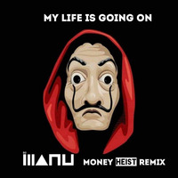 My Life is Going On - DJ Manu Money Heist Remix by DJ Manu