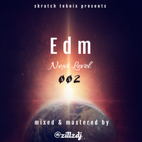 EDM NEXT LEVEL 002 by ZILLZ DJ