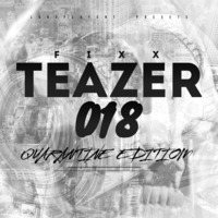 Teazer 018 [quarantine edition] by ZILLZ DJ