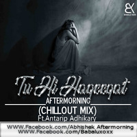 Tu Hi Haqeeqat Chillout Mix _ Aftermorning ft Antarip ( 128kbps ) by Babalu Xoxx