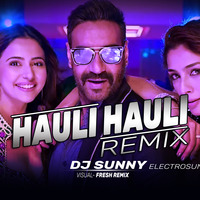 Hauli Hauli (Mashup Remix) DJ Sunny by FresH Rem!X Records™
