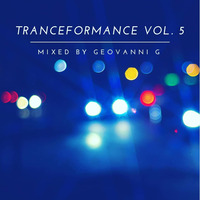 Tranceformance Vol. 5 mixed by Geovanni G by Geovanni G