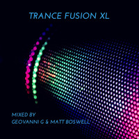 Trance Fusion XL mixed by Geovanni G &amp; Matt Boswell Classic Set by Geovanni G
