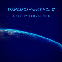 Tranceformance Vol. 17 mixed by Geovanni G by Geovanni G