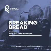 Breaking Bread by R1Wradio