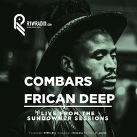 Combars Frican Deep live from the R1Wradio Sundowner sessions by R1Wradio