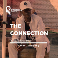 The Connection hosted by Rudebwoy Sphola w/ guest Thabang Dankie San by R1Wradio