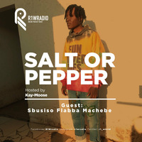 R1Wradio_Salt or Pepper Ep 2 Sibusiso Flabba by R1Wradio