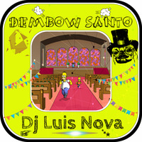 Dembow Santo Dj Luis Nova 2019 by DJ SEX PERÚ