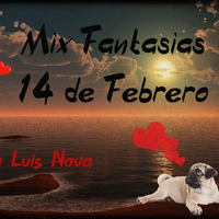 Mix Fantasías 14 de Febrero Dj Luis Nova by DJ SEX PERÚ