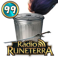 Rádio Runeterra #99 - Síndrome de Yasuo by Rádio Runeterra