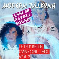 MODERN TALKING - Le Piu' Belle Canzoni - MIX VOL.2 by Anni 80 Napoli Sound 1