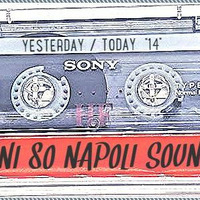 YESTERDAY &amp; TODAY BY NAPOLI SOUND VJ - MINIMIX 14 by Anni 80 Napoli Sound 1