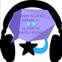 YESTERDAY &amp; TODAY BY DANNY OLLIX DJ - MINIMIX 78 by Anni 80 Napoli Sound 1