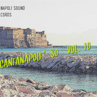 CANTANAPOLI '80 - VOL.10 - il meglio della musica leggera napoletana degli anni 80 .... e non solo by Anni 80 Napoli Sound 1