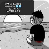 YESTERDAY &amp; TODAY BY DANNY OLLIX DJ - MINIMIX 84 by Anni 80 Napoli Sound 1