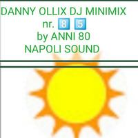 YESTERDAY &amp; TODAY BY DANNY OLLIX DJ - MINIMIX 85 by Anni 80 Napoli Sound 1