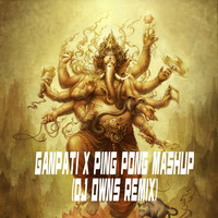 GANPATI X PING PONG MASHUP (DJ OWNS REMIX) by Trap Remix