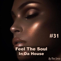 Feel The Soul In Da House #31 by The Smix