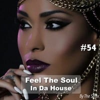 Feel The Soul In Da House #54 by The Smix