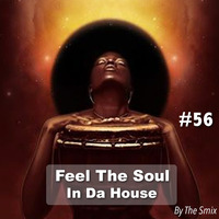 Feel The Soul In Da House #56 by The Smix