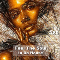 Feel The Soul In Da House #80 by The Smix