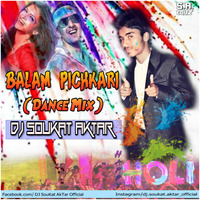 Balam Pichkari (Dance Mix) DJ SouKat AkTar by DJ SOUKAT OFFICIAL