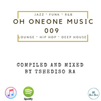 Oh OneOne Music 009 - Mixed by Tshediso Ra by Oh OneOne Vinyl Radio