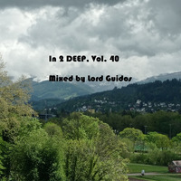 In_2_DEEP_Vol40_Mixed_by_Lord_Guidos by Lord Guidos - The Dark Lord of the DEEP