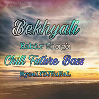 BeKhayali - Kabir Singh  - (Chill Future Bass Remix) - MyselfDJKuNaL by Myself DJKuNaL