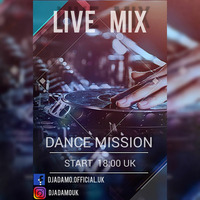 Dance Mission  12.07( Dj Adamo Uk ) by DJ ADAMO UK