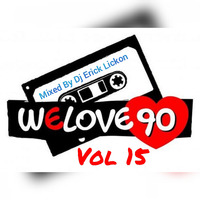 We Love The 90s Vol 15 by Dj Erick Lickon
