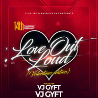 Love Out Loud 1 {Valentine RnB Mix} - Vj Gyft by Veejay Gyft