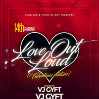 LOVE OUT LOUD #2 {CLUB BANGER} - VJ GYFT by Veejay Gyft