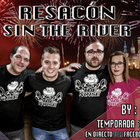 T3 EP03 RESACON SIN THE RIVER, con The Slipper (Oficial Pagina) sus colaboradores Erika Martín Mark Waldom Jose Miguel Caudepon Moreno by playthenoise