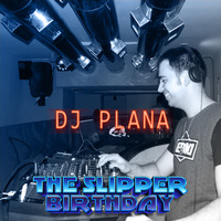 The Slipper Birthady  By Dj Plana by playthenoise