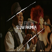 Dj Freon Slow Rhumba Mix by djfreon