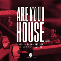 AreYouHouse 004 Mixed By SoundRealists by SoundRealists