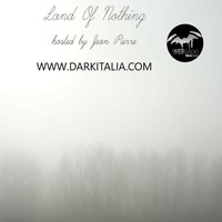 Land Of Nothing 06.08.2024 *As the Ancient Shadow Falls - special Dungeon Synth II* by Darkitalia