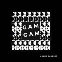 Gam Gam (Free Download) by Moshe Bareket
