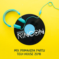 R-Rincon - Mix Primavera Party (Tech House 2018) by Magistral Project
