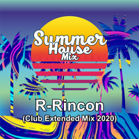 R-Rincon - Summer House Mix (Club Extended Mix 2020) by Magistral Project