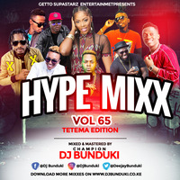 HYPE MIXX VOL 65 MARCH 2019 DJ BUNDUKI by Dj Bunduki