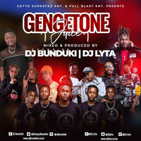 DJ BUNDUKI &amp; DJ LYTA - GENGETONE JUICE by Dj Bunduki