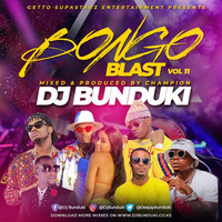 BONGO BLAST VOL 11 2020 DJ BUNDUKI by Dj Bunduki